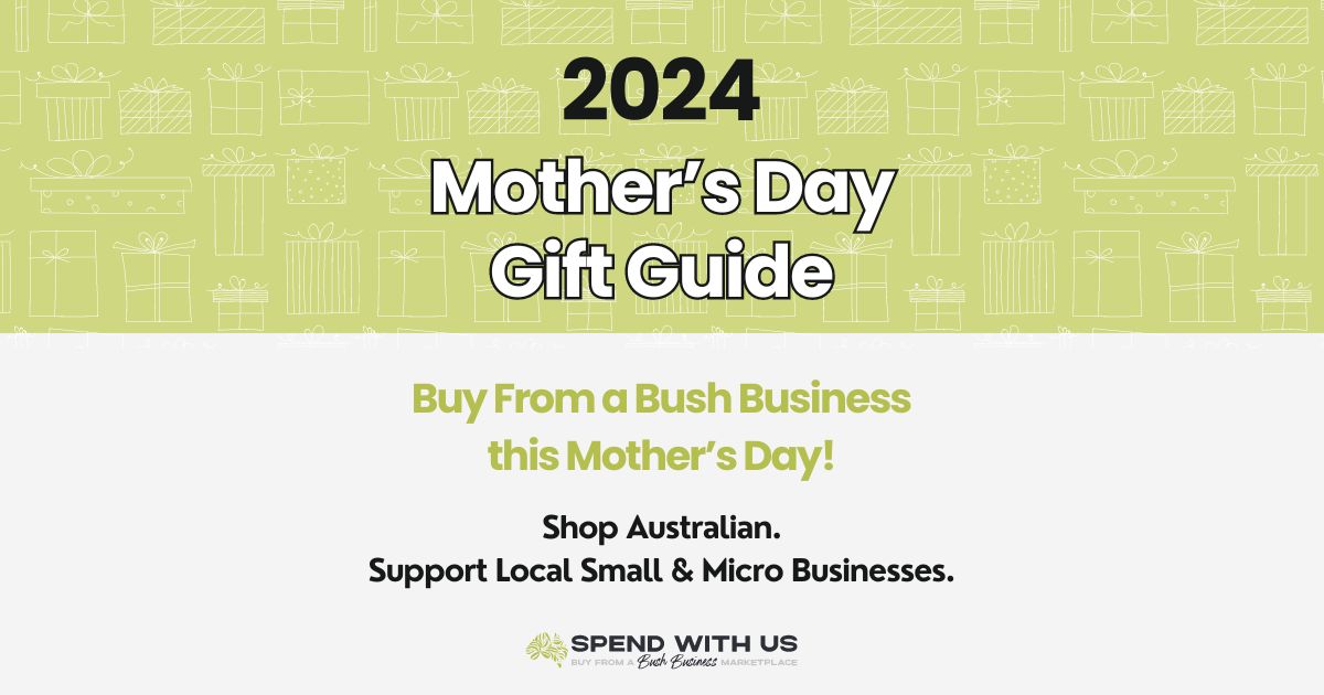 2024 Mother's Day Gift Guide - Spend With Us Buy From the Bush