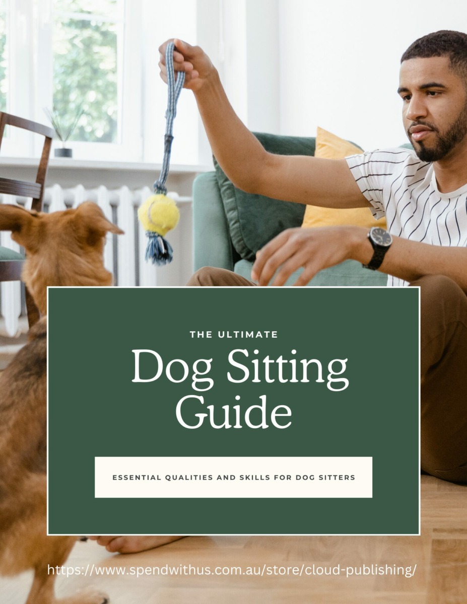 Guide Doig Dog Sitting Guide eBook ⋆ Spend With Us - Buy From a Bush Business